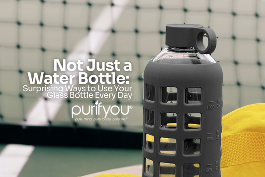 Not Just a Water Bottle: 5 Surprising Ways to Use Your Purifyou Glass Bottle Every Day